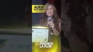 PREMIOS LA FLOR 2025| AURA CRISTINA GEITHNER