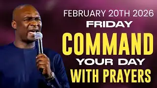[Friday 20th February 2026] Start Your Day With Prayer Spiritual Prayer By Apostle Joshua Selman