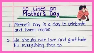 10 Lines On Mother's Day | Essay On Mother's Day /Essay Writing On My Mother | Mothers Day Essay |