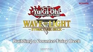 Yu-Gi-Oh! TCG | Building a Counter-Fairy Deck