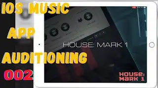 iOS App Auditioning 002- House: Mark 1