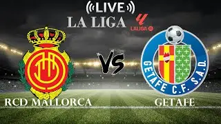 🔴RCD Mallorca vs Getafe | La Liga | Live Score