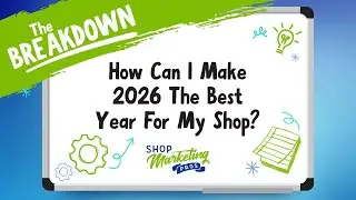 The Breakdown: How Can I Make 2026 the Best Year For My Auto Repair Shop?