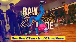 Beast Mode VS Freak n Stylz VS Flying Machine | Raw Street Code Vol.1
