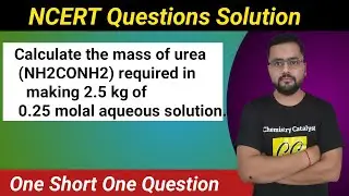 Calculate the mass of urea (NH2CONH2) required in making 2.5 kg of 0.25 molal aqueous solution