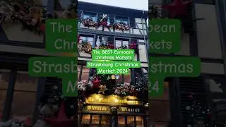 1 of THE BEST Christmas Markets in Europe?! Strasbourg, France 2024 🎄 #strasbourg #christmasmarket