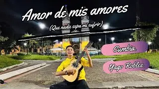 AM0R DE MIS AM0RES, AM0R MI0 QUE ME HICISTE