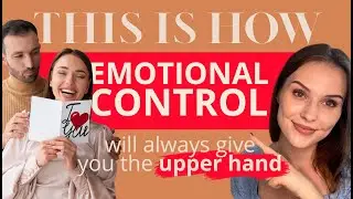 3 Ways how Emotional control will ALWAYS give you the upper hand! Ieva Bereisaite