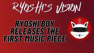 Ryoshi vision - First Music out!!!