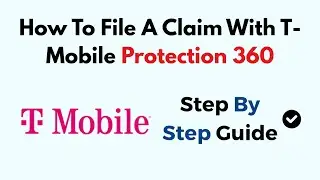 How To File A Claim With T-Mobile Protection 360