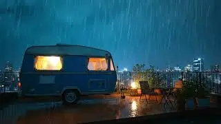 Rainy Rooftop Camper Night 🌧️🚐 Deep Focus Lofi Beats for Study & Relax