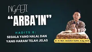 Ngaji Arba'in Nawawi - Dr. H. MUH. ABDULLOH HAFITH, S.Ag, M.HHI