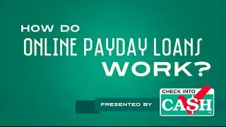 How Do Online Payday Loans Work? | Check Into Cash