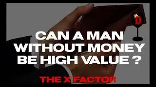 Can A Man Without Money Be &ldquo;High Value&rdquo;? #KevinSamuels