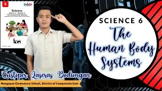 SCIENCE 6 (Quarter 2-Module 2): The Human Body Systems