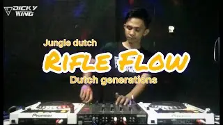 Rifle Flow Dutch Generations Jungle Dutch dj - Dicky Wing #bucinngegas