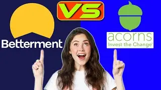 Betterment vs Acorns - How Do They Compare (Which One is Worth It?)