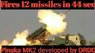 Pinaka MK2 multi barrel rocket launcher developed by DRDO|| FIres 12 missiles in 44 Seconds