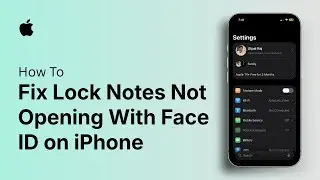 How to Fix Lock Notes Not Opening With Face ID on iPhone