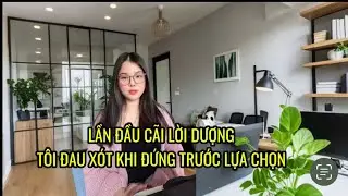 LẦN ĐẦU TIÊN CÃI LỜI BỐ DƯỢNG. TÔI ĐAU XÓT KHI ĐỨNG TRƯỚC LỰA CHỌN.
