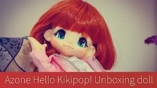 Распаковка куклы от фирмы Azone Hello Kikipop! Unboxing doll