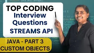Top Coding Interview Questions in Streams API | Using user defined objects -  Part III