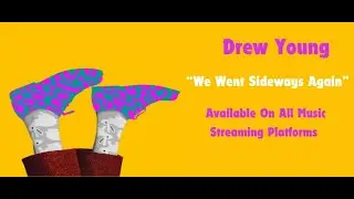 Drew Young-We Went Sideways Again-Official Lyric Video