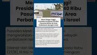 Mesir Siaga Tinggi, Presiden Kerahkan 40 Ribu Tentara di Perbatasaan saat Israel Gempur Gaza