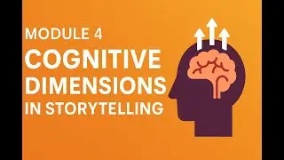 🎬 Module 4 &ndash; Cognitive Dimension in Storytelling
