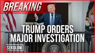 BREAKING: Trump Orders Major Investigation
