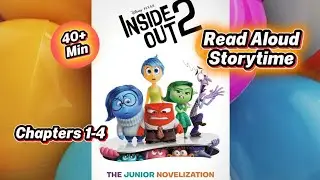 Inside Out 2: The Junior Novelization, Chapters 1-4 Read Aloud Storytime | StorySquawk 