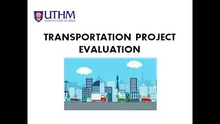Lecture Note: Transportation Project Evaluation