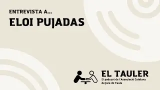 EL TAULER #11 / Entrevista a Eloi Pujadas