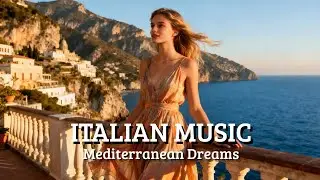 Mediterranean Calm & Italy Relax Vibes 🎶 2+ Hours Coastal Ambience from Amalfi to Como