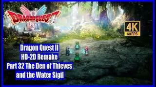 Dragon Quest II HD-2D Remake Part 32 The Den of Thieves and the Water Sigil