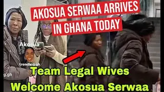 BREAKING: TEAM LEGAL WIVES WELCOME AKOSUA SERWAA AT KOTOKA AIRPORT🔥