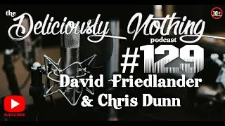 #129 OG DNP featuring Comedians David Friedlander and Chris Dunn