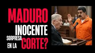 MADURO INOCENTE&hellip; &iquest;Sorpresa en la corte?