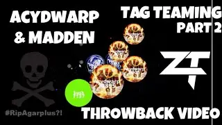 Agar.io - ƵŦ Tag Teaming #2 w/ Acydwarp & Madden - Throwback Classic