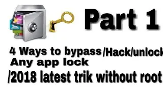 4 Ways to bypass/hack/unlock any app lock /2018 latest trik without root part 1