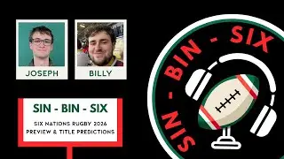 Six Nations Rugby 2026 - Preview & Title Predictions | Sin-Bin-Six Podcast