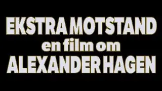 Ekstra Motstand - En film om Alexander Hagen (official)