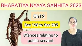 Sec 198 to Sec 205 BNS Offences relating to public servant