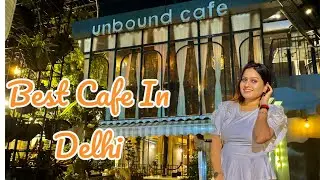 BEST CAFE IN DELHI | UNBOUND CAFE DWARKA DELHI | BEST RESTAURANT IN  DWARKA DELHI | DWARKA BEST CAFE