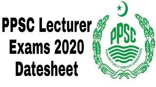 PPSC Lecturer Test Schedule 2020| PPSC Lecturer Exams Datesheet|PPSC Lecturer Test Date 2020