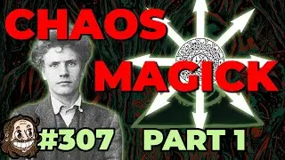 Episode 307: Chaos Magick Part 1 - Just Jerk It