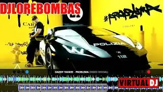 Daddy Yankee   Problema DJ LORE BOMBAS