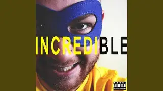 INCREDIBLE