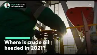 How Covid-19 Vaccines and Production Cuts Are Pushing Oil Prices Higher