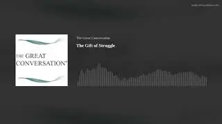 The Gift of Struggle